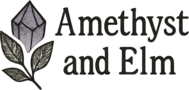 Amethyst and Elm